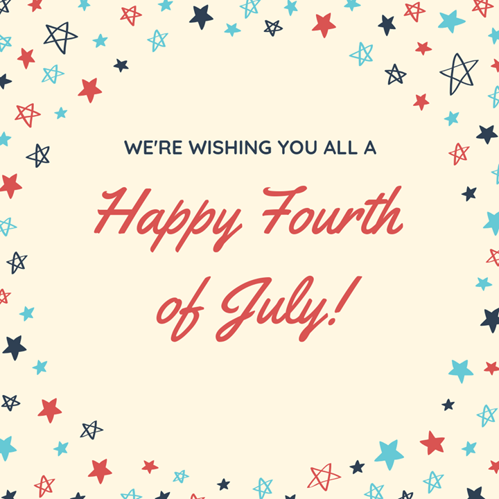 We’re wishing you all a Happy Fourth of July!